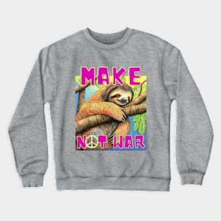 Make Sloth Not War Crewneck Sweatshirt